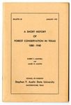 Forestry Bulletin No. 20: A Short History of Forest Conservation in Texas, 1880-1940 by Robert S. Maxwell and James W. Martin