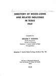 Forestry Bulletin No. 19: Directory of Wood-Using and Related Industries in Texas, 1969 by Nelson T. Samson
